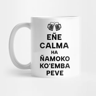 Eñe calma (Keep calm and drink till daybreak) Mug